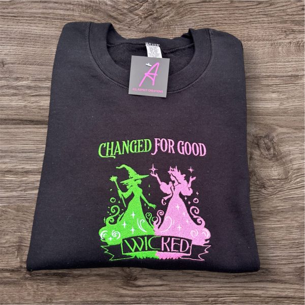 Wicked, changed for good embroidered sweatshirt.