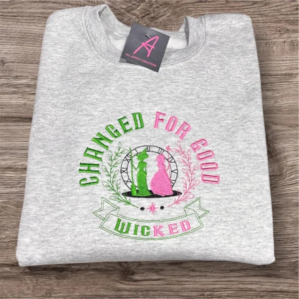 Wicked, changed for good embroidered sweatshirt/hoodie