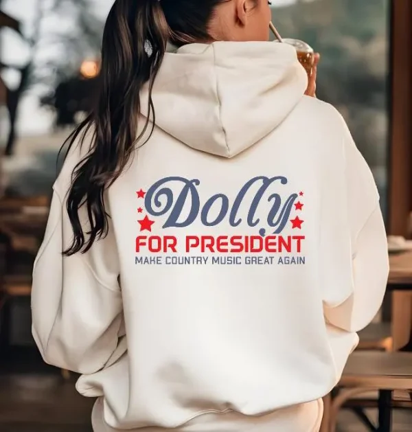 Dolly for president printed sweatshirt/hoodie.