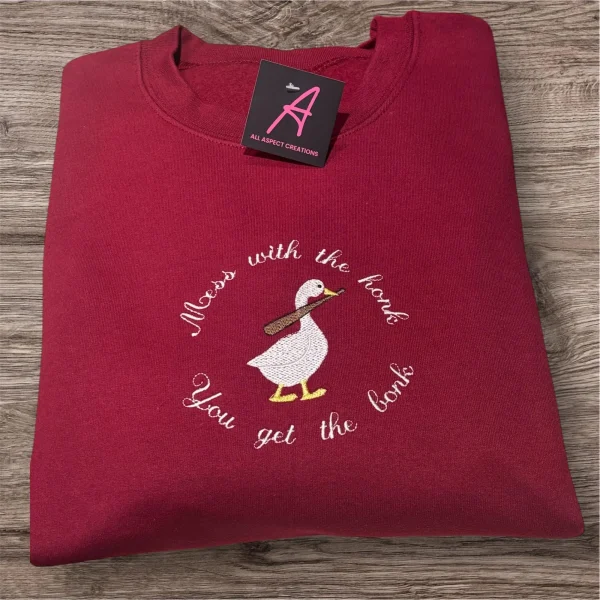 Embroidered Silly Goose mess with the honk Sweatshirt/hoodie