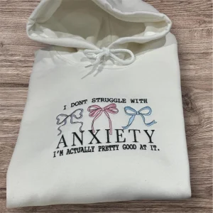 Embroidered Anxiety Slogan Hoodie: Funny Mental Health Clothing