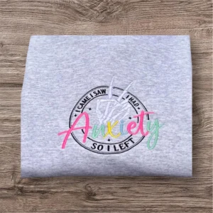 Embroidered Anxiety Slogan Sweatshirt: Funny Mental Health Crew Neck