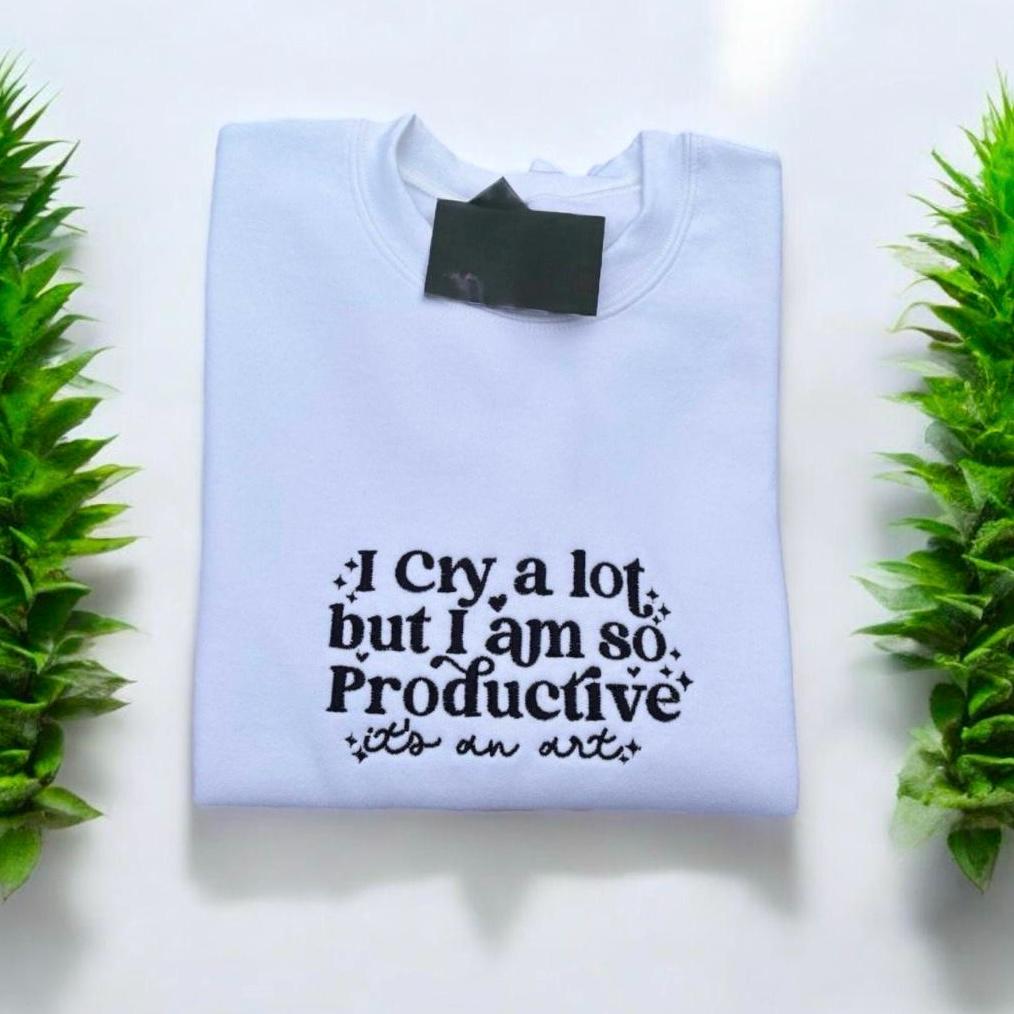 Embroidered I cry a lot but I’m so productive sweatshirt or hoodie - Image 2