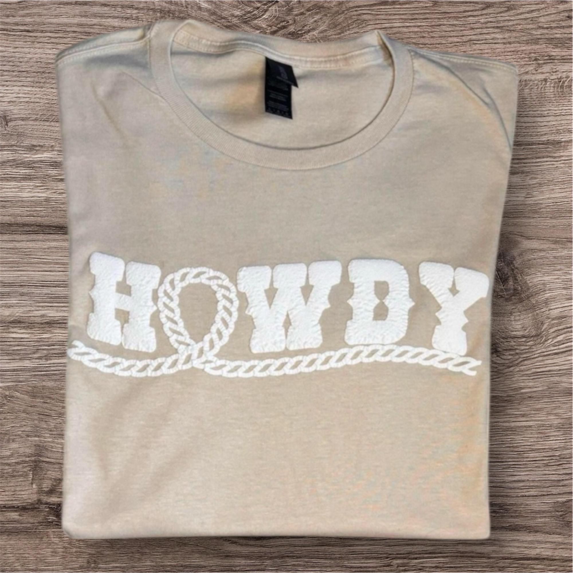 Puff print Howdy T-shirt, sweatshirt or hoodie. Country clothing, cowgirl, westernwear, country music gifts.
