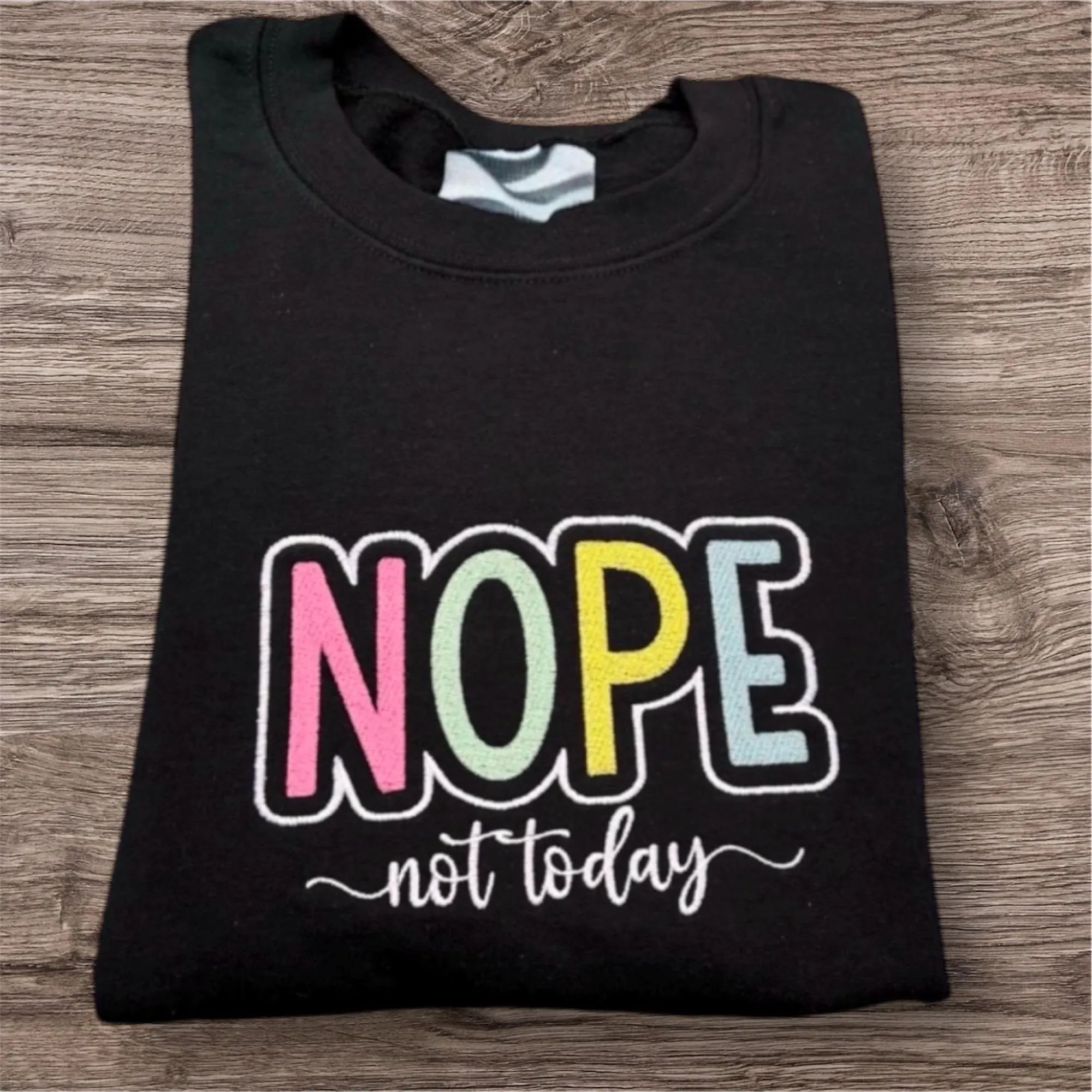 Embroidered 'Nope Not Today' Sweatshirt: Funny Mental Health Crew Neck