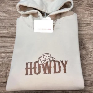 Embroidered Howdy Sweatshirt or Hoodie: Western Cowboy Hat