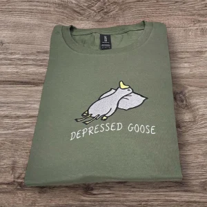 Embroidered Depressed Goose Sweatshirt: Funny Mental Health Clothing