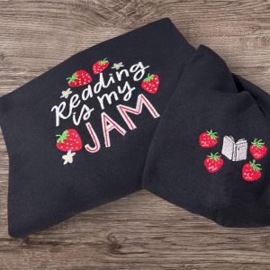 Embroidered "Reading is My Jam" Sweatshirt: Strawberry Book Lover Gift