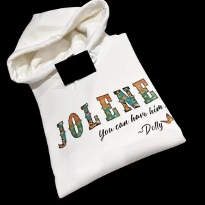 Jolene Country Music Sweatshirt: Funny Western Slogan, Cowboy/Cowgirl Gift