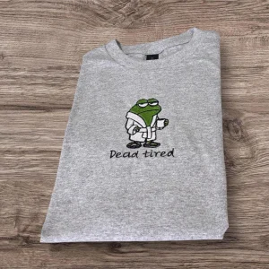 Embroidered funny frog dead tired slogan T-shirt, sweatshirt or hoodie. Frog in a bathrobe, sleepy frog clothing, animal clothes. Frog gift.