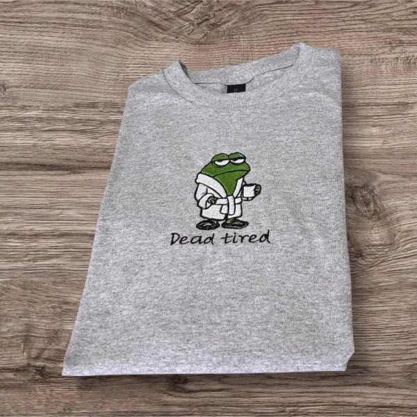 Embroidered funny frog dead tired slogan T-shirt, sweatshirt or hoodie. Frog in a bathrobe, sleepy frog clothing, animal clothes. Frog gift.