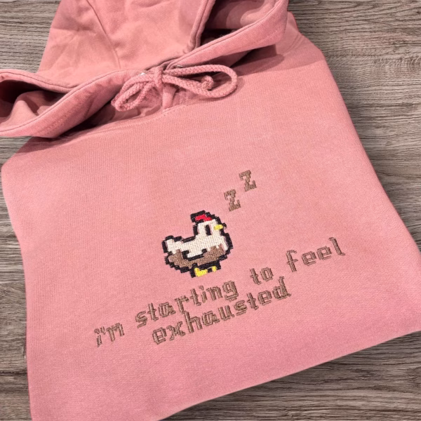Embroidered i’m Starting To Feel Exhausted Sleepy Chicken Sweatshirt or hoodie. - Image 8