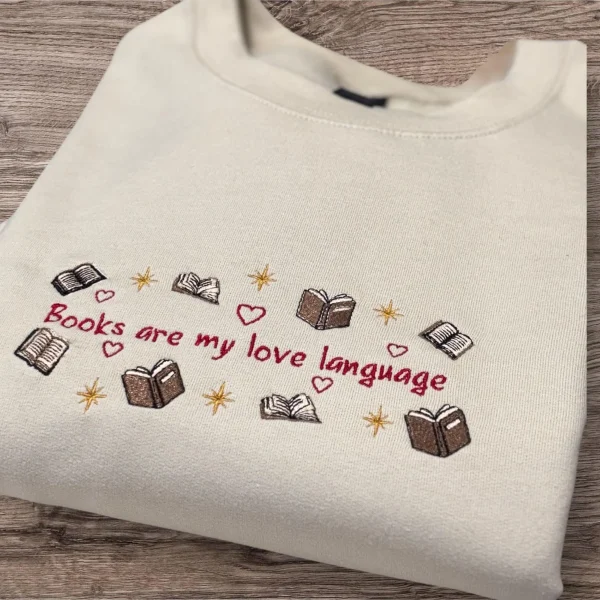 Books Are My Love Language Embroidered Sweatshirt Or Hoodie. Reading hoodie, Bookish Gift. - Image 2