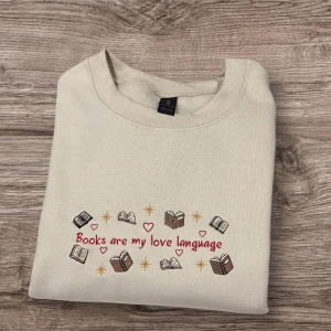 Books Are My Love Language Embroidered Sweatshirt Or Hoodie. Reading hoodie, Bookish Gift.