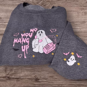 Embroidered Ghost No You Hang Up Sweatshirt or Hoodie: Spooky Halloween