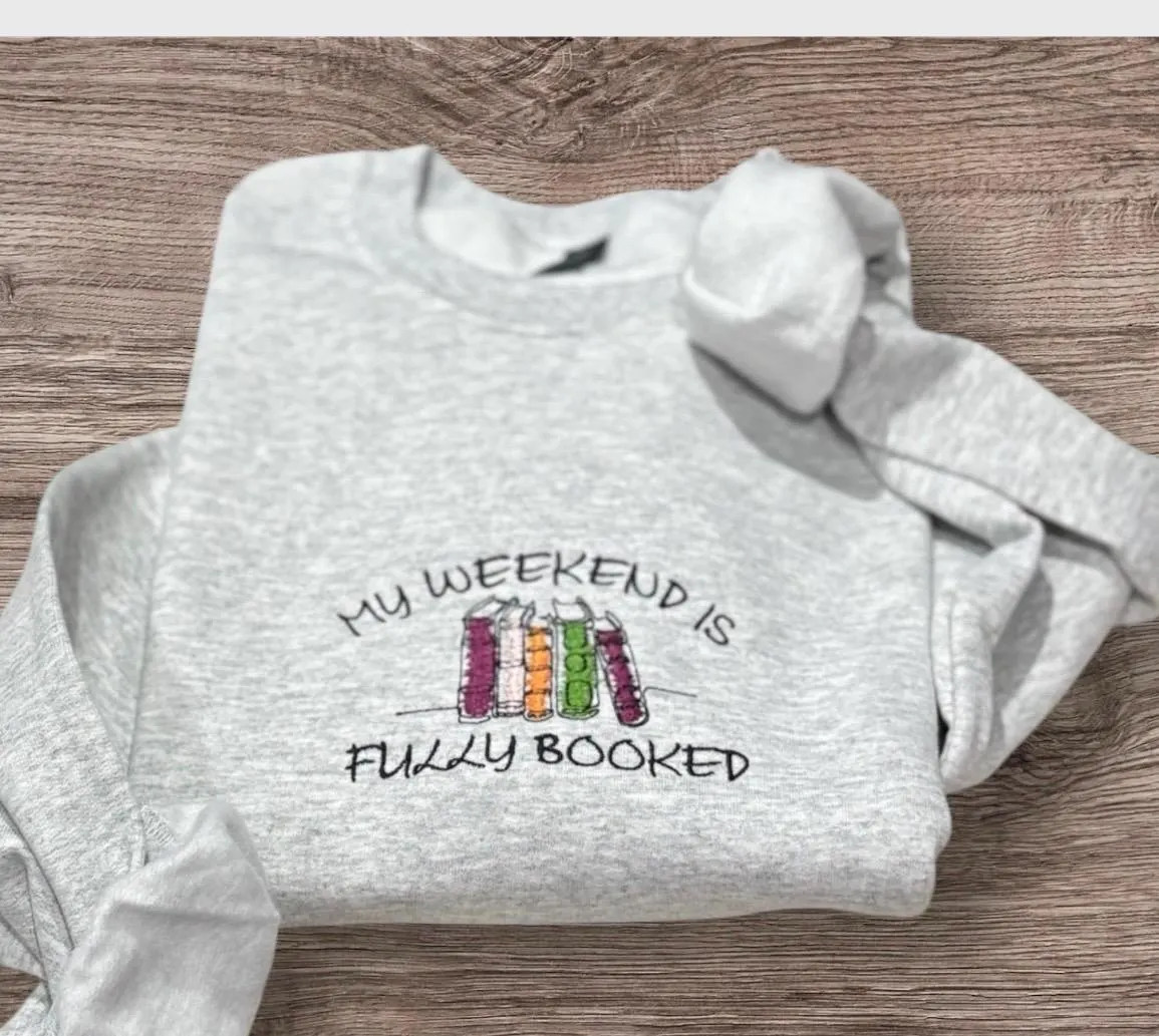 Embroidered 'My Weekend is Fully Booked' Sweatshirt - Reading Lover Gift - Image 3
