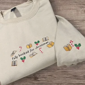 Fully Booked For Christmas, Embroidered Sweatshirt Or Hoodie. Reading hoodie, Bookish Christmas Gift.