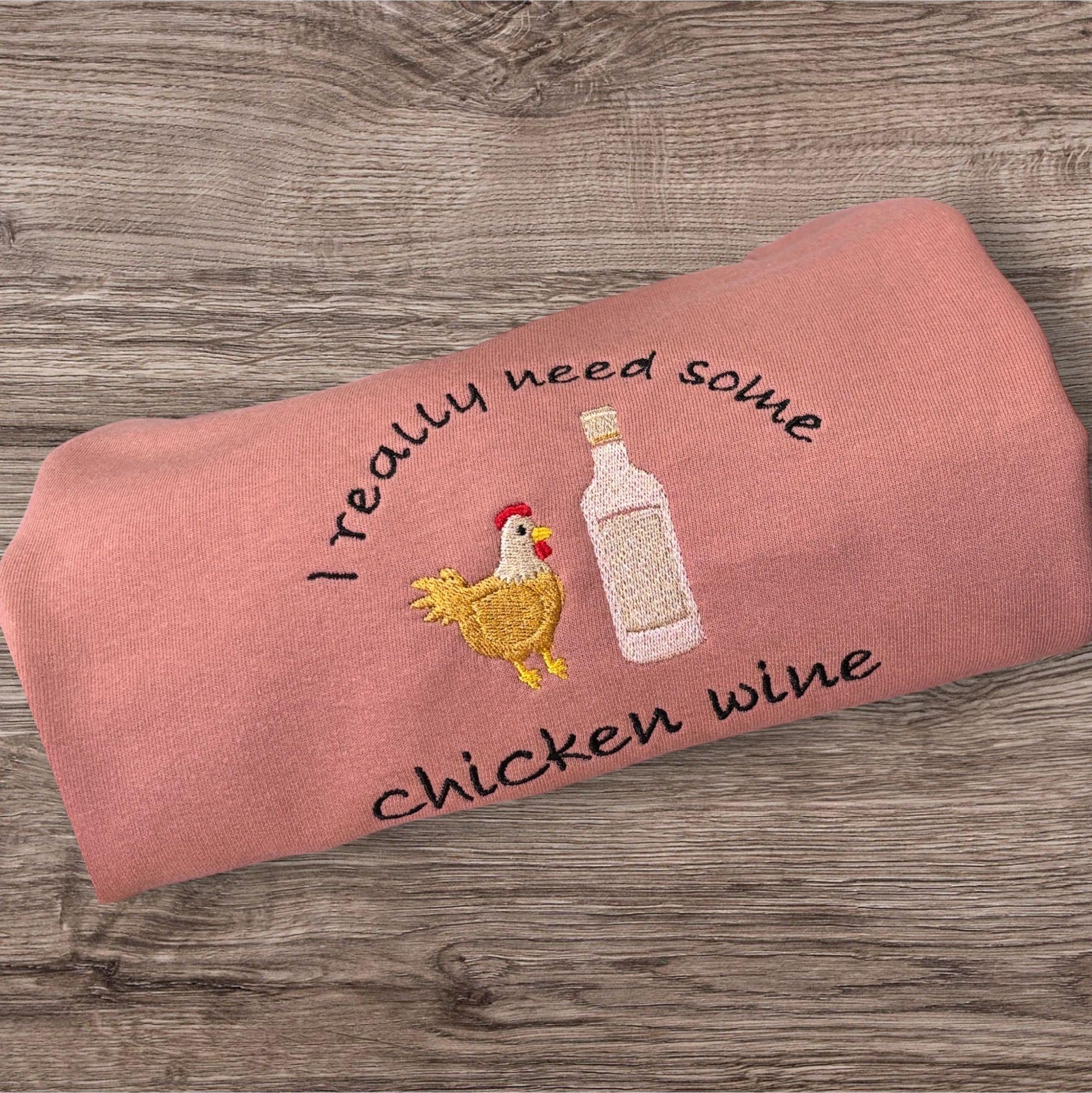 Embroidered I really need some chicken wine, funny slogan sweatshirt, hoodie, gift for women & men. Cute chicken sleeve embroidery. - Image 2