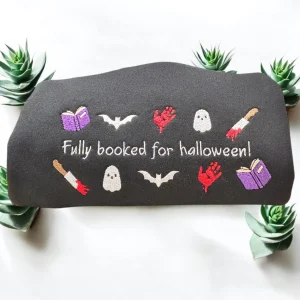 Fully Booked For Halloween Embroidered Sweatshirt Or Hoodie.