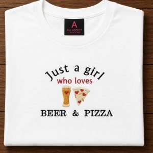 Embroidered Just a girl who loves beer and pizza Tshirt