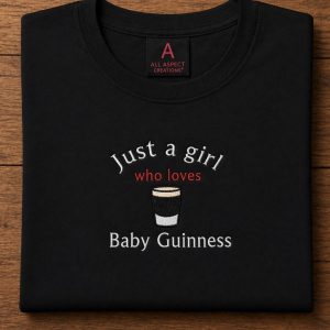 Embroidered Just a girl who loves Baby Guinness sweatshirt