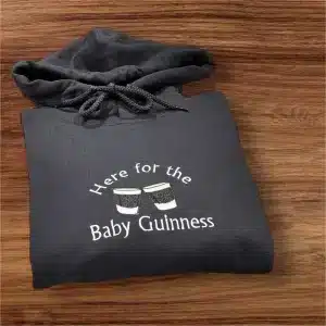 Embroidered Here for the Baby Guinness sweatshirt