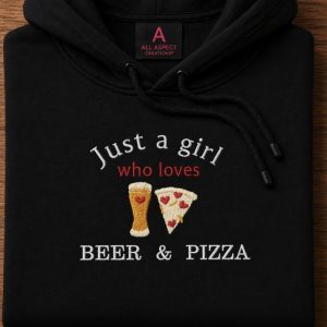 Embroidered Just a girl who loves beer and pizza sweatshirt