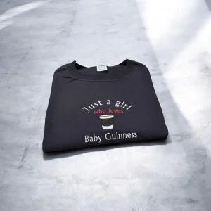 Embroidered Just a girl who loves Baby Guinness sweatshirt