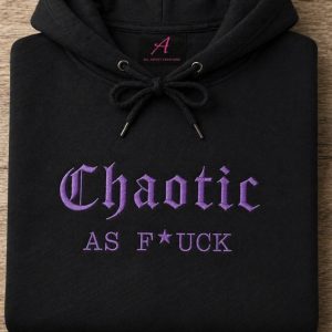 Embroidered Chaotic as Fuck slogan sweatshirt