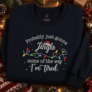 Embroidered probably just gonna jingle christmas sweatshirt