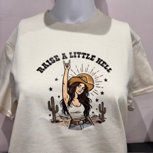 Raise a little Hell cowgirl graphic Tshirt