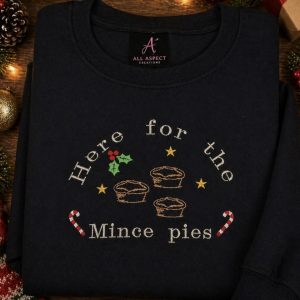 Embroidered Here for the Mince pies Christmas sweatshirt