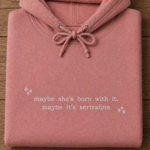 Embroidered maybe she's born with it Slogan Sweatshirt/Hoodie