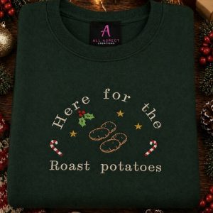 Embroidered Here for the Roast potatoes Christmas sweatshirt
