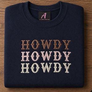 Embroidered Howdy Howdy Howdy sweatshirt.