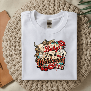 Baby i'm a wildcard western graphic Tshirt