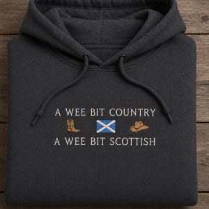 A wee bit country Sweatshirt or Hoodie