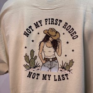 Not my first rodeo cowgirl graphic Tshirt