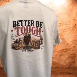 Better Be Tough graphic Tshirt