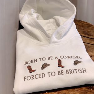 Born to be a cowgirl Sweatshirt or Hoodie