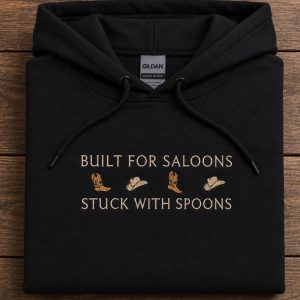 Built for saloons Sweatshirt or Hoodie