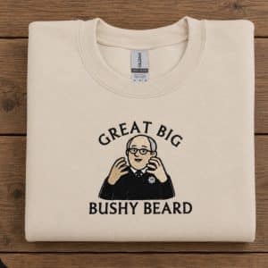 Great Big Bushy Beard Hot Fuzz sweatshirt
