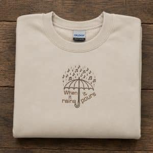 When it rains it pours Song lyric Sweatshirt or Hoodie