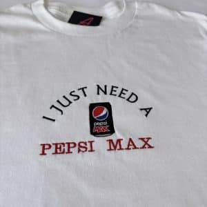 Embroidered I just need a Pepsi Max Tee/Sweatshirt/Hoodie