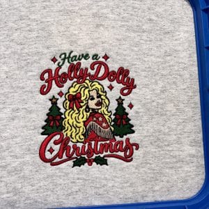 Have a Holly Dolly christmas sweatshirt/hoodie